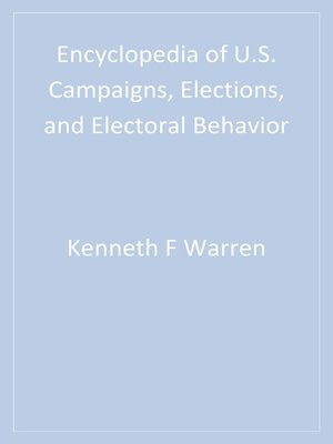 cover image of Encyclopedia of U.S. Campaigns, Elections, and Electoral Behavior